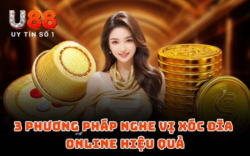 3 phương pháp nghe vị xóc đĩa online hiệu quả