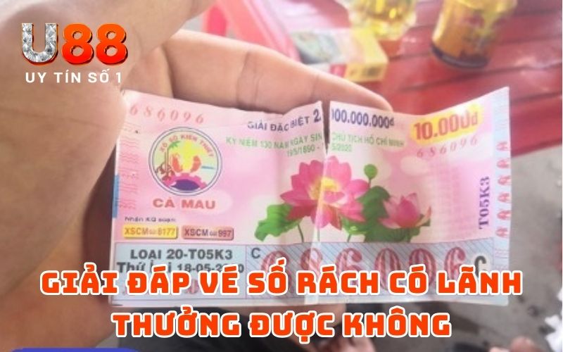 Giải đáp vé số rách có lãnh thưởng được không