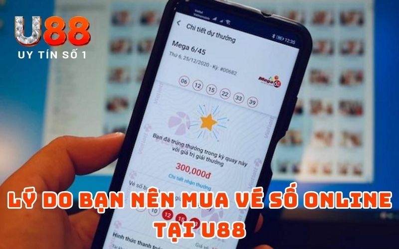 Lý do bạn nên mua vé số online tại U88