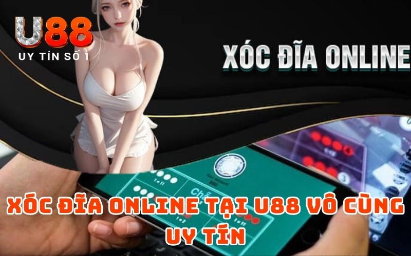 Xóc đĩa online tại U88 vô cùng uy tín