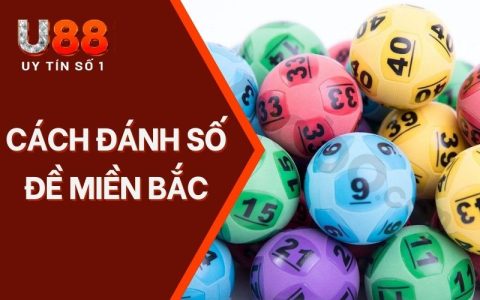 Cách Đánh Số Đề Miền Bắc Dễ Hiểu Cho Người Mới Bắt Đầu