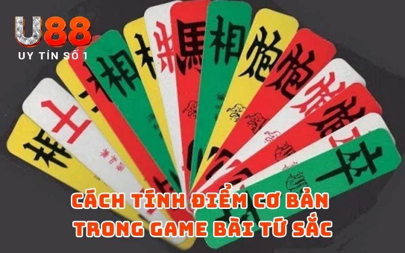 Cách tính điểm cơ bản trong game bài Tứ Sắc