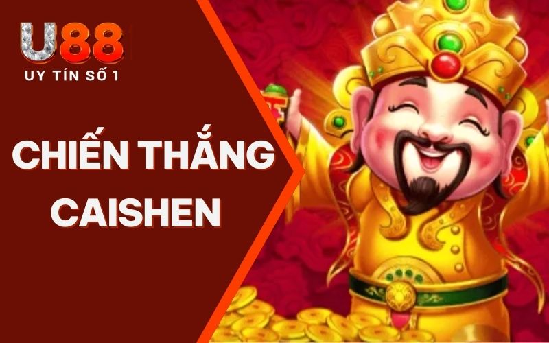 Chinh Phục Chiến Thắng Caishen Nổ Hũ Trúng Lớn Năm 2025