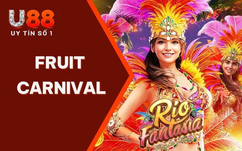 Fruit Carnival - Trải Nghiệm Nổ Hũ Sôi Động Và Đầy Sắc Màu