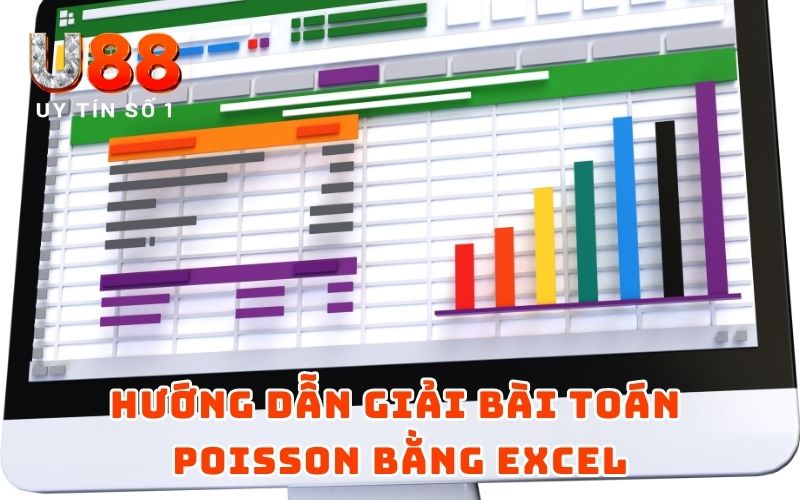 Hướng dẫn giải bài toán Poisson bằng Excel