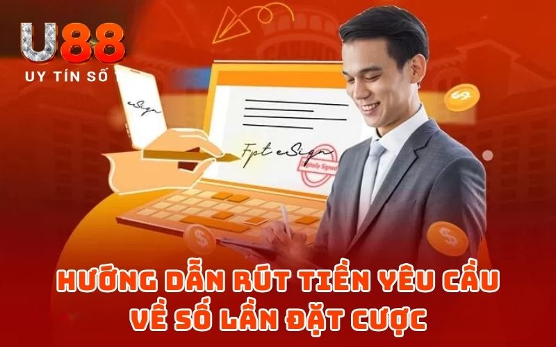 Hướng dẫn rút tiền yêu cầu về số lần đặt cược 