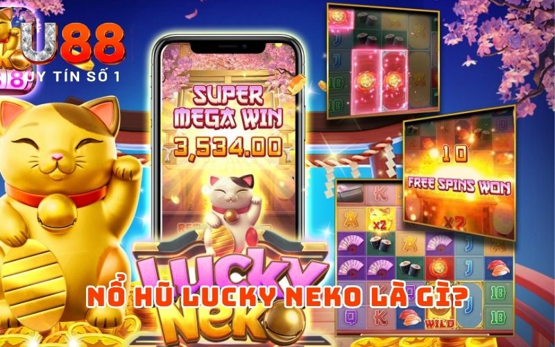 Nổ Hũ Lucky Neko là gì?