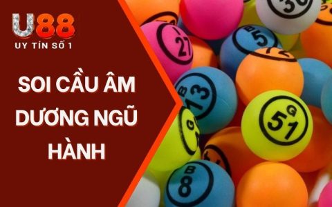 Soi Cầu Âm Dương Ngũ Hành | Bí Quyết Đánh Đâu Trúng Đó