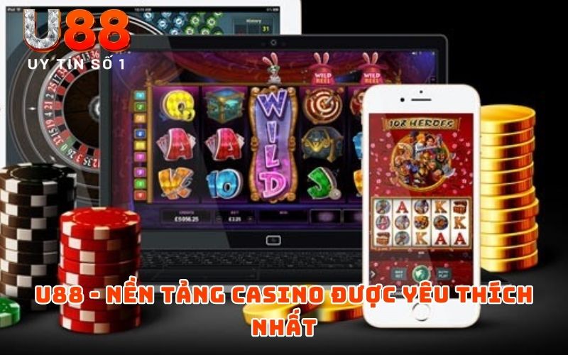 U88 - Nền tảng casino được yêu thích nhất