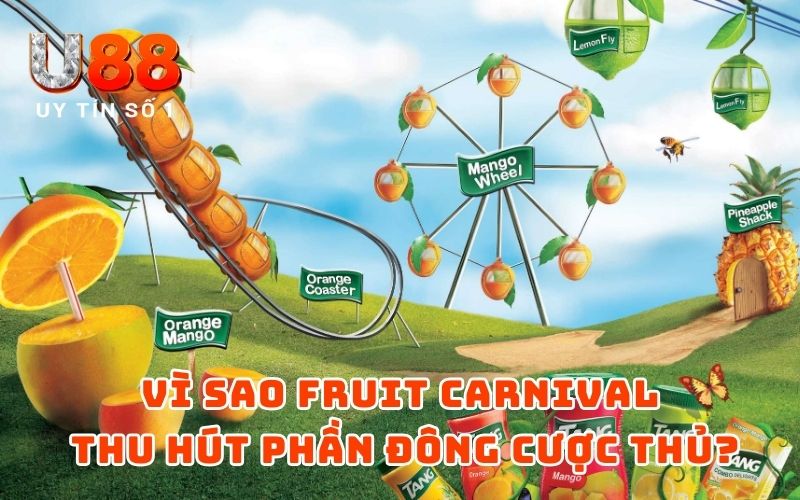 Vì sao Fruit Carnival thu hút phần đông cược thủ?